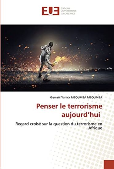 Penser le terrorisme aujourd'hui