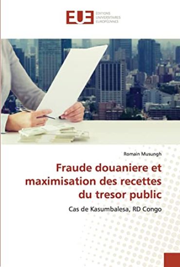 Fraude douaniere et maximisation des recettes du tresor public