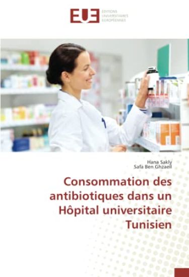 Consommation des antibiotiques dans un Hôpital universitaire Tunisien