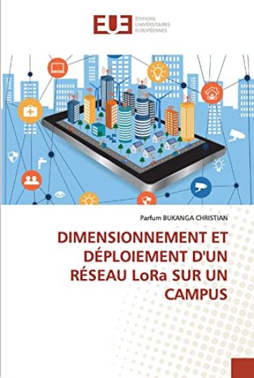 DIMENSIONNEMENT ET DÉPLOIEMENT D'UN RÉSEAU LoRa SUR UN CAMPUS