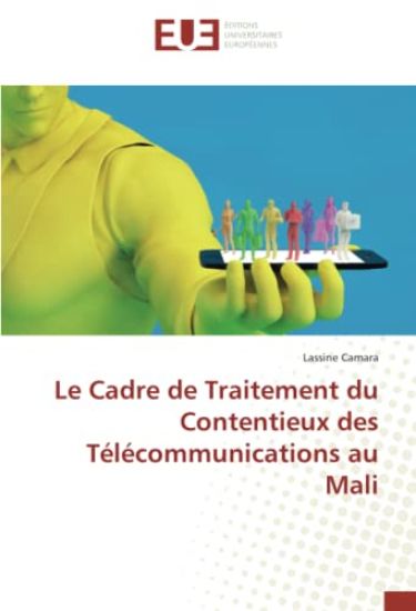 Le Cadre de Traitement du Contentieux des Télécommunications au Mali
