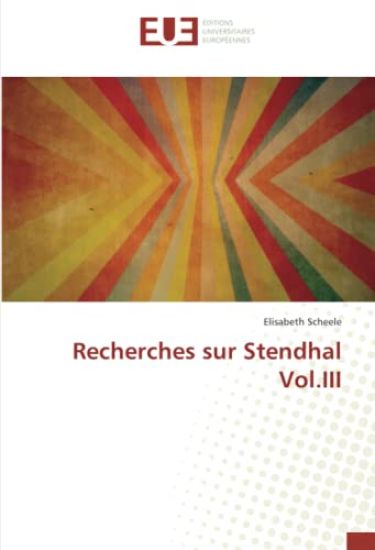 Recherches sur Stendhal Vol.III