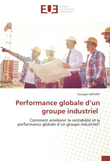 Performance globale d¿un groupe industriel