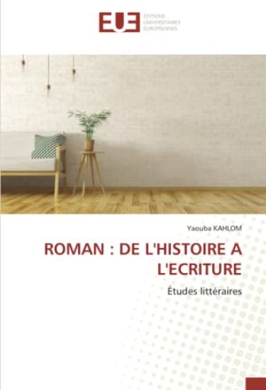 ROMAN : DE L'HISTOIRE A L'ECRITURE