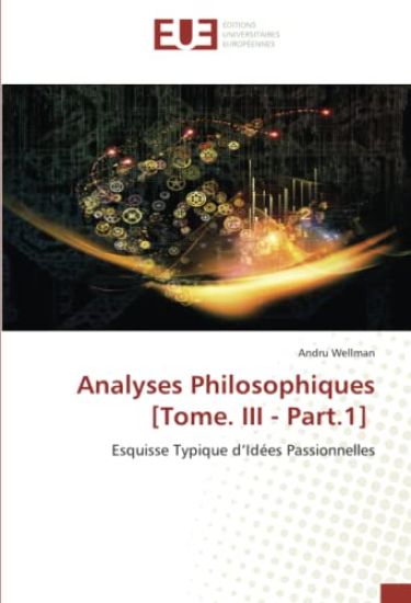 Analyses Philosophiques [Tome. III - Part.1]