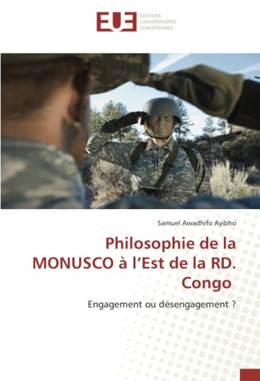 Philosophie de la MONUSCO à l'Est de la RD. Congo