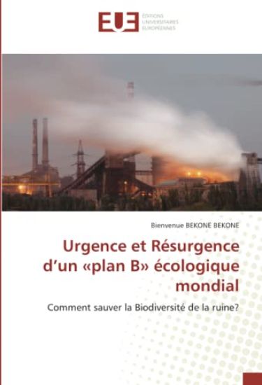 Urgence et Résurgence d'un plan B écologique mondial