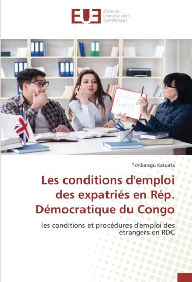 Les conditions d'emploi des expatriés en Rép. Démocratique du Congo