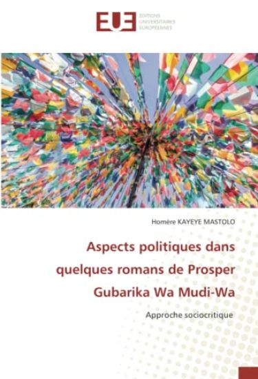 Aspects politiques dans quelques romans de Prosper Gubarika Wa Mudi-Wa
