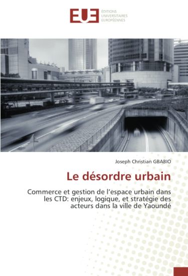 Le désordre urbain