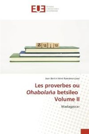 Les proverbes ou Ohabolaña betsileo Volume II
