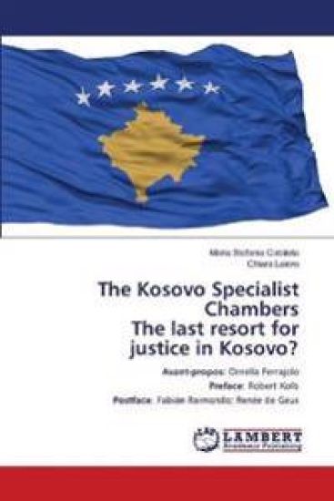 The Kosovo Specialist Chambers The last resort for justice in Kosovo?