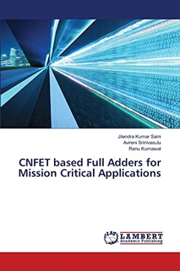 CNFET based Full Adders for Mission Critical Applications