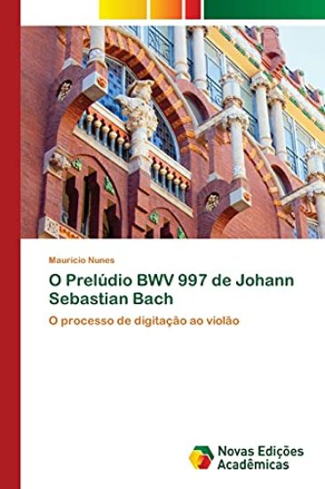 O Prelúdio BWV 997 de Johann Sebastian Bach