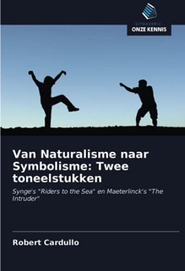 Van Naturalisme naar Symbolisme: Twee toneelstukken