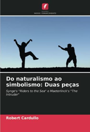 Do naturalismo ao simbolismo: Duas peças