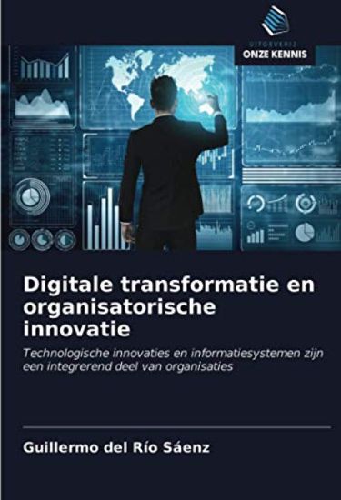 Digitale transformatie en organisatorische innovatie