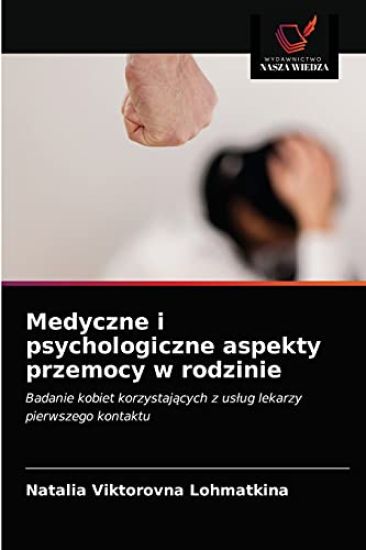 Medyczne i psychologiczne aspekty przemocy w rodzinie