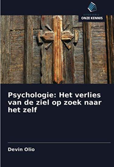 Psychologie: Het verlies van de ziel op zoek naar het zelf