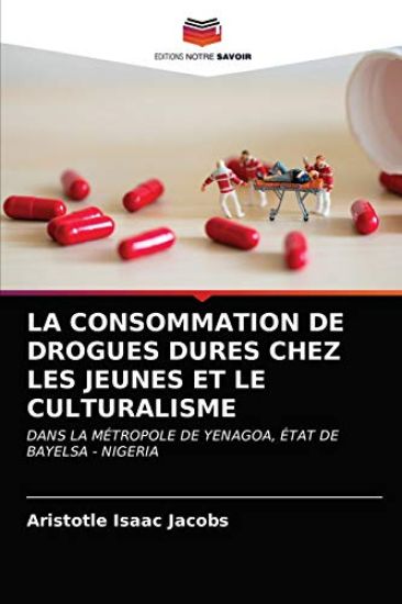 La Consommation de Drogues Dures Chez Les Jeunes Et Le Culturalisme