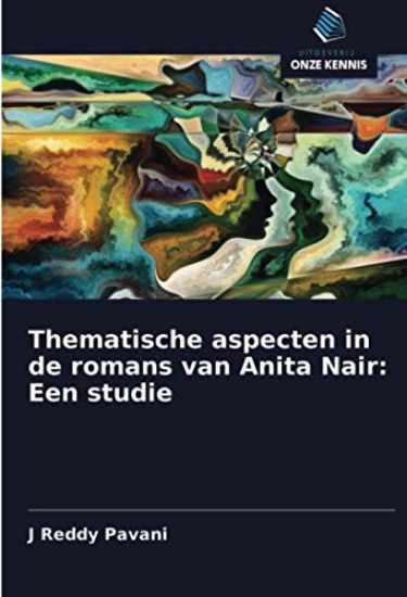 Thematische aspecten in de romans van Anita Nair: Een studie