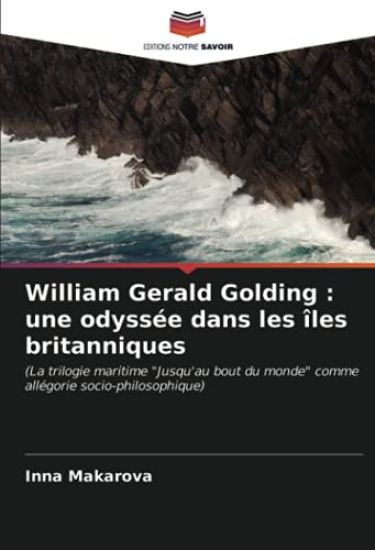 William Gerald Golding : une odyssée dans les îles britanniques