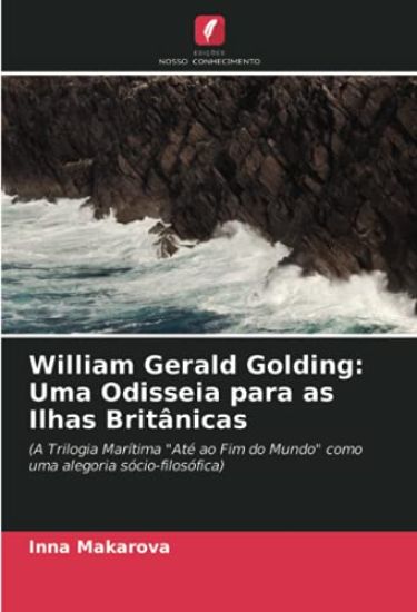 William Gerald Golding: Uma Odisseia para as Ilhas Britânicas
