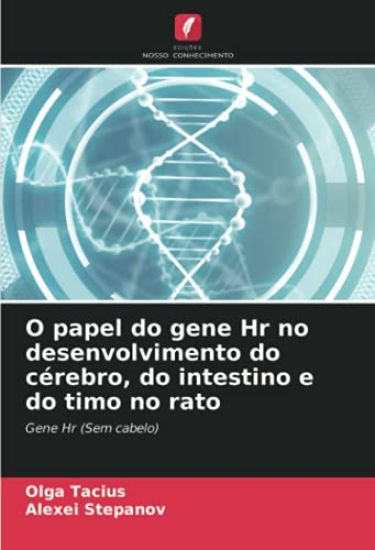 O papel do gene Hr no desenvolvimento do cérebro, do intestino e do timo no rato