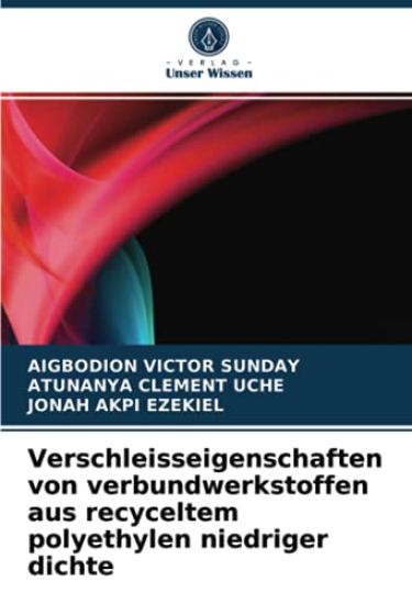 Verschleisseigenschaften von verbundwerkstoffen aus recyceltem polyethylen niedriger dichte