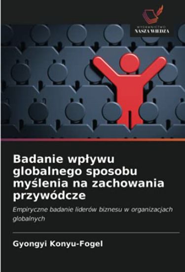Badanie wp¿ywu globalnego sposobu my¿lenia na zachowania przywódcze