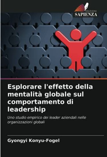 Esplorare l'effetto della mentalità globale sul comportamento di leadership
