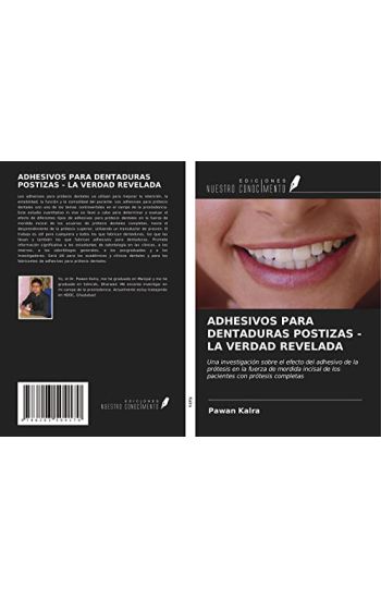ADHESIVOS PARA DENTADURAS POSTIZAS - LA VERDAD REVELADA