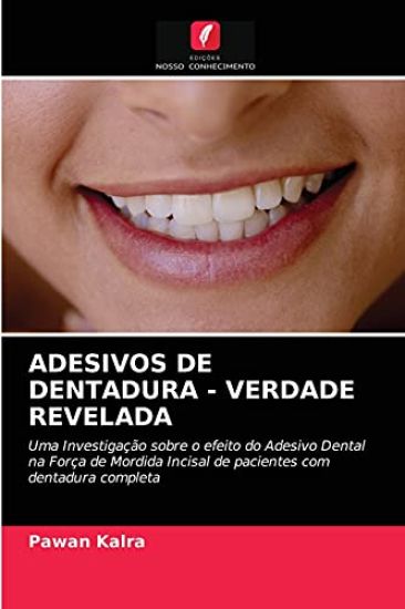 Adesivos de Dentadura - Verdade Revelada