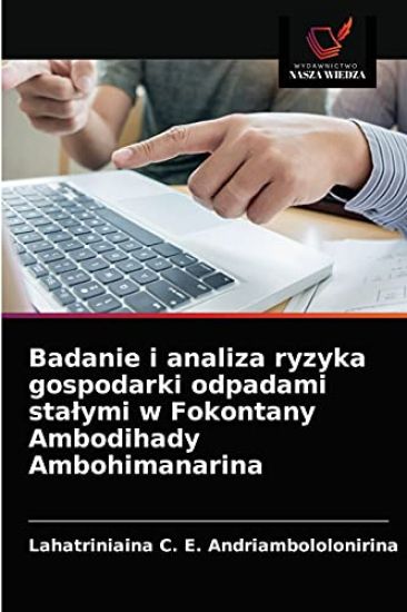 Badanie i analiza ryzyka gospodarki odpadami stalymi w Fokontany Ambodihady Ambohimanarina