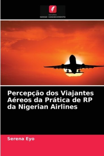 Percepção dos Viajantes Aéreos da Prática de RP da Nigerian Airlines