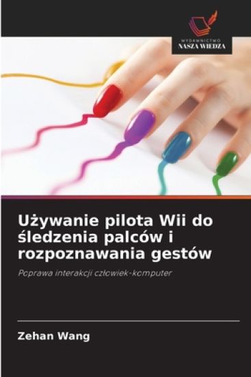 Uzywanie pilota Wii do sledzenia palców i rozpoznawania gestów