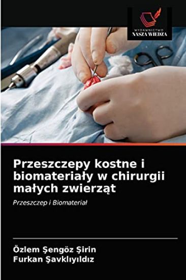 Przeszczepy kostne i biomaterialy w chirurgii malych zwierzat