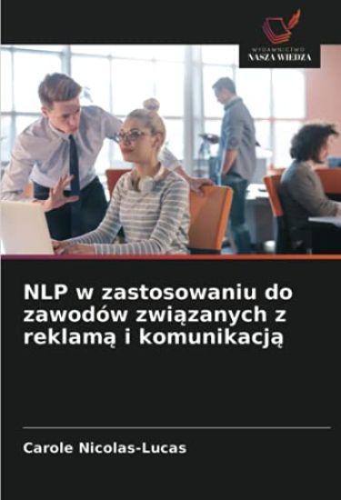NLP w zastosowaniu do zawodów zwi¿zanych z reklam¿ i komunikacj¿