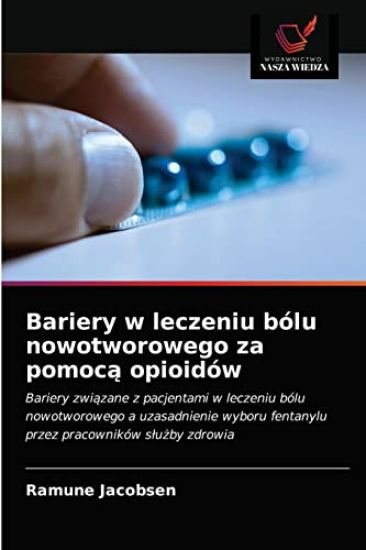 Bariery w leczeniu bólu nowotworowego za pomoca opioidów