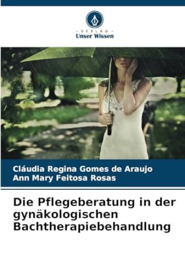 Die Pflegeberatung in der gynäkologischen Bachtherapiebehandlung