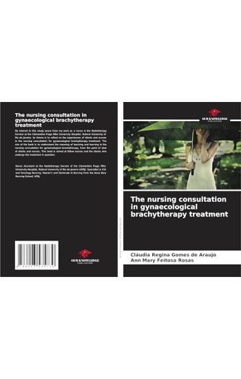 The nursing consultation in gynaecological brachytherapy treatment