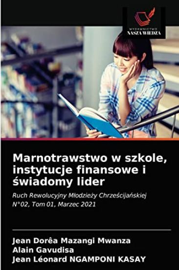 Marnotrawstwo w szkole, instytucje finansowe i swiadomy lider