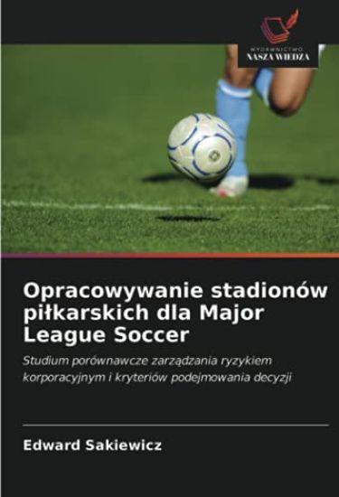 Opracowywanie stadionów pi¿karskich dla Major League Soccer