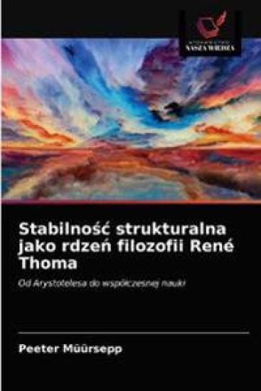 Stabilnosc strukturalna jako rdzen filozofii René Thoma