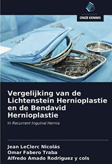 Vergelijking van de Lichtenstein Hernioplastie en de Bendavid Hernioplastie