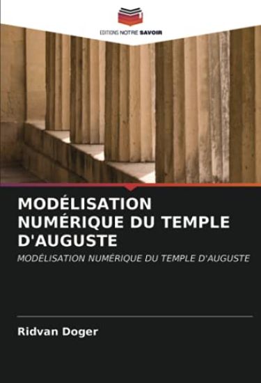 MODÉLISATION NUMÉRIQUE DU TEMPLE D'AUGUSTE