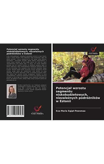 Potencja¿ wzrostu segmentu niskobud¿etowych, niezale¿nych podró¿ników w Estonii