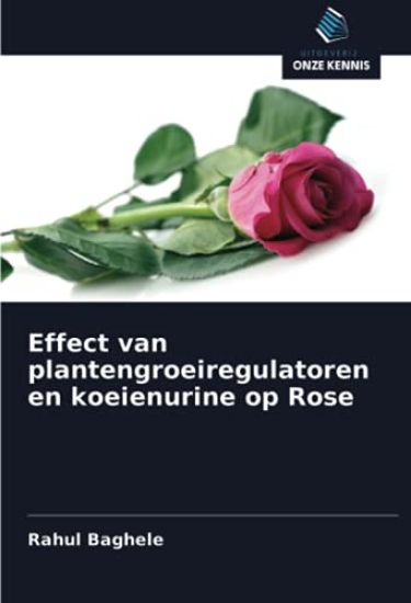 Effect van plantengroeiregulatoren en koeienurine op Rose