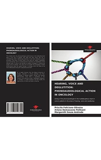 HEARING, VOICE AND DEGLUTITION: PHONOAUDIOLOGICAL ACTION IN ONCOLOGY