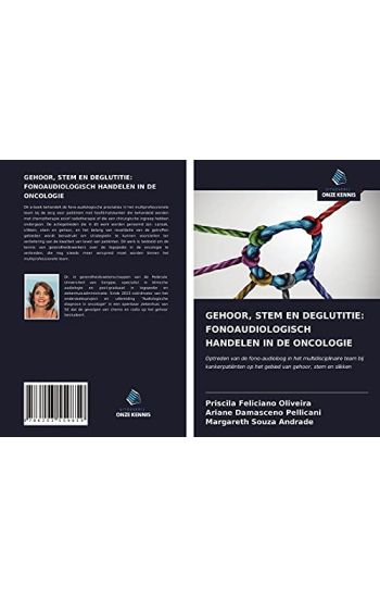 GEHOOR, STEM EN DEGLUTITIE: FONOAUDIOLOGISCH HANDELEN IN DE ONCOLOGIE